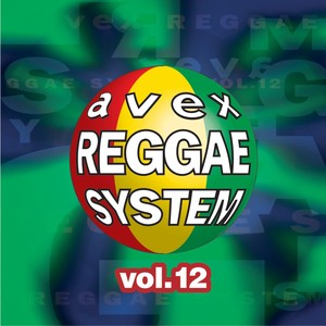 avex REGGAE SYSTEM VOL.12