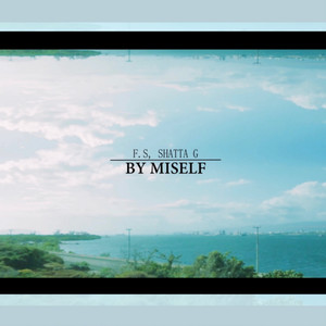 By Miself (feat. Shatta G) (Explicit)