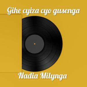 Gihe cyiza cyo gusenga by Nadia Milynga