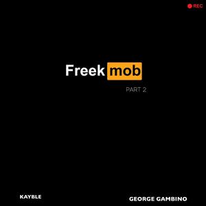 Freek Mob, Pt. 2 (feat. George Gambino) (Explicit)