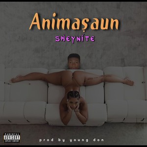 Animaṣaun (Explicit)