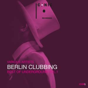 Berlin Clubbing: Best of Underground, Vol. 1