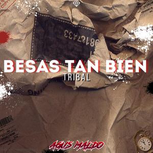 Besas Tan Bien (Tribal)