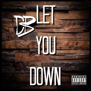 Let You Down (Explicit)