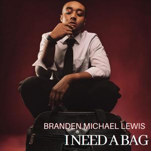 I Need A Bag (Explicit)