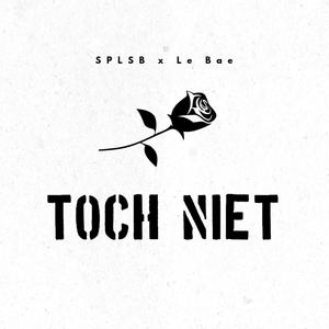 Toch Niet (Explicit)