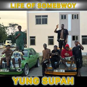 LIFE OF SOMEBWOY (Yung Supah|Explicit)