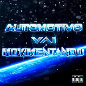 Automotivo Vai Movimentando (Explicit)