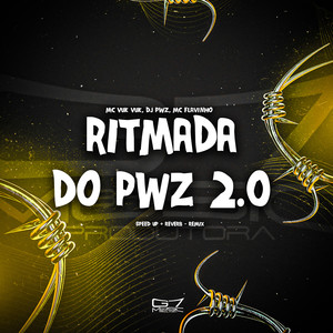 Ritmada do Pwz 2.0 (Speed Up + Reverb Remix|Explicit)