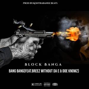 Bang Bang Remix (feat. Breez without Da E & Doe Knowz) [Remix] [Explicit]