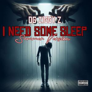 I Need Some Sleep (Summer Version) [Explicit]