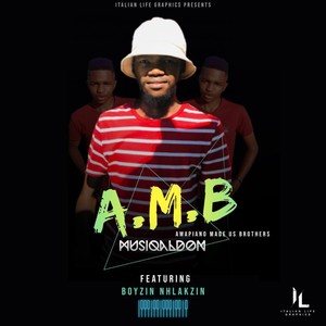 A.M.B(feat. Boyzin Nhlakzin)