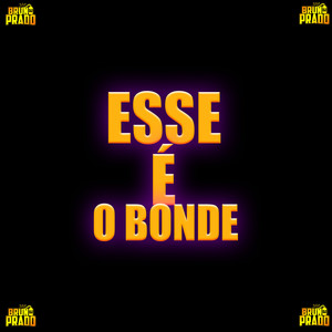 ESSE É O BONDE (Explicit)