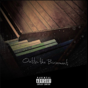 Outta the Basement (Explicit)