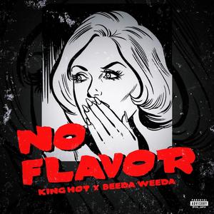 NO FLAVOR (feat. Beeda Weeda) (Explicit)