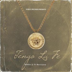 Tengo La Fe (feat. Boricano__) [Explicit]