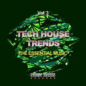 Tech House Trends, Vol. 3 (The Essential Music)