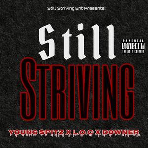 Still Striving (feat. L.O.C & Downer) [Explicit]