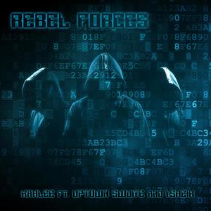 Rebel Forces(feat. Uptown Swuite & I.Sheik) (Explicit)