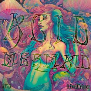 ACID MERMAID (feat. DEVIL TRIPPER)