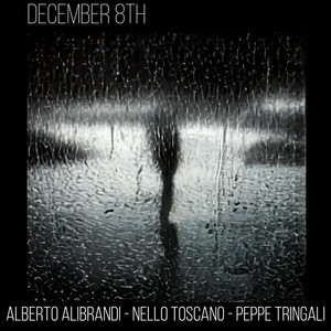 Nello Toscano - December 8th