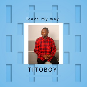 leave my way (Explicit)