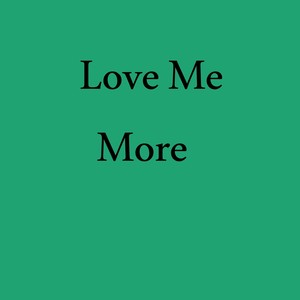 Love Me More