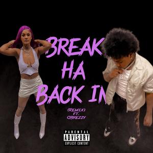 Break Ha Back In (feat. G Brezzy) (Explicit)