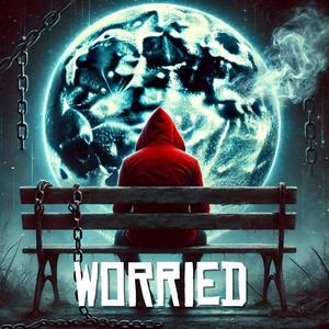 Worried (Explicit)