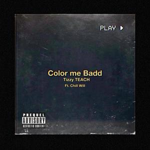 Color me Badd (feat. Chill Will) (Explicit)