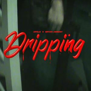 Dripping (Explicit)