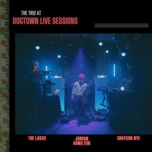 The Trio at Dogtown Live Sessions