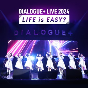 DIALOGUE+ - Reading:LIFE is HAPPY? (LIFE is EASY? Live at パシフィコ横浜)