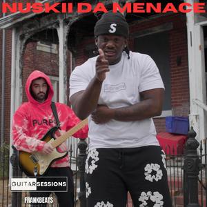 Nuskii Da Menace Guitar Session 078 (feat. Nuskii Da Menace) [Explicit]