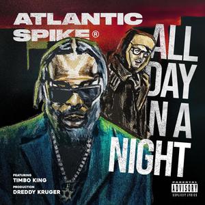 All Day N A Night (feat. Timbo King & Dreddy Kruger) (Explicit)