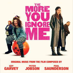 Original Music From The Film "The More You Ignore Me"