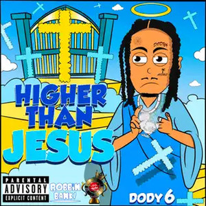 Higher Than Jesus (Explicit)