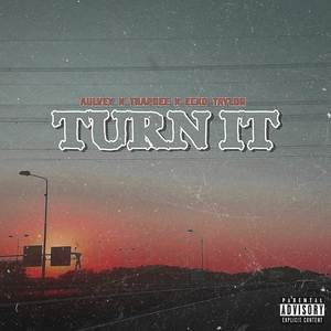 TURN IT (Explicit)