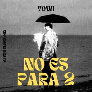 No Es Para 2 (Explicit)