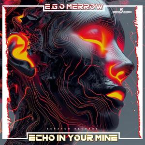 Echo In Your Mine