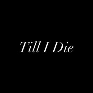 Till I Die (Explicit)