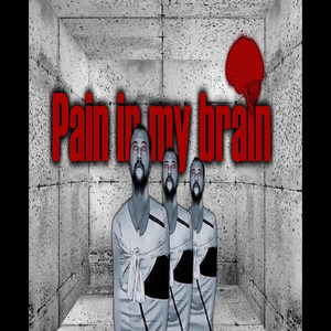 Pain in My Brain (Explicit)