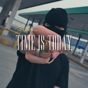 Time is today