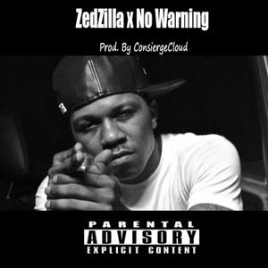 No warning Zed Zilla