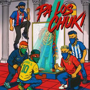 PA LOS CHUKI (Explicit)