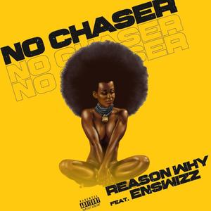 No Chaser (feat. Enswizz) [Explicit]