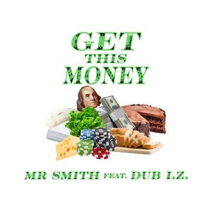 Get This Money (feat. Dub I.Z.)