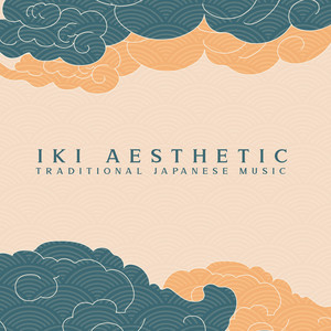 Iki Aesthetic: Traditional Japanese Music and Nature Sounds for Making Ikebana, Folding Origami and Bonsai Tree Pruning