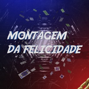 MONTAGEM DA FELICIDADE (Explicit)