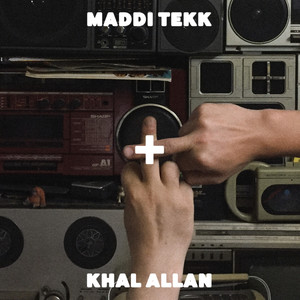 MADDI TEKK + KHAL ALLAN (Explicit)